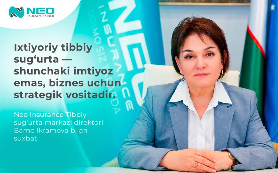 “Ихтиёрий тиббий суғурта — шунчаки имтиёз эмас, бизнес учун стратегик воситадир”. Барно Икрамова билан интервью